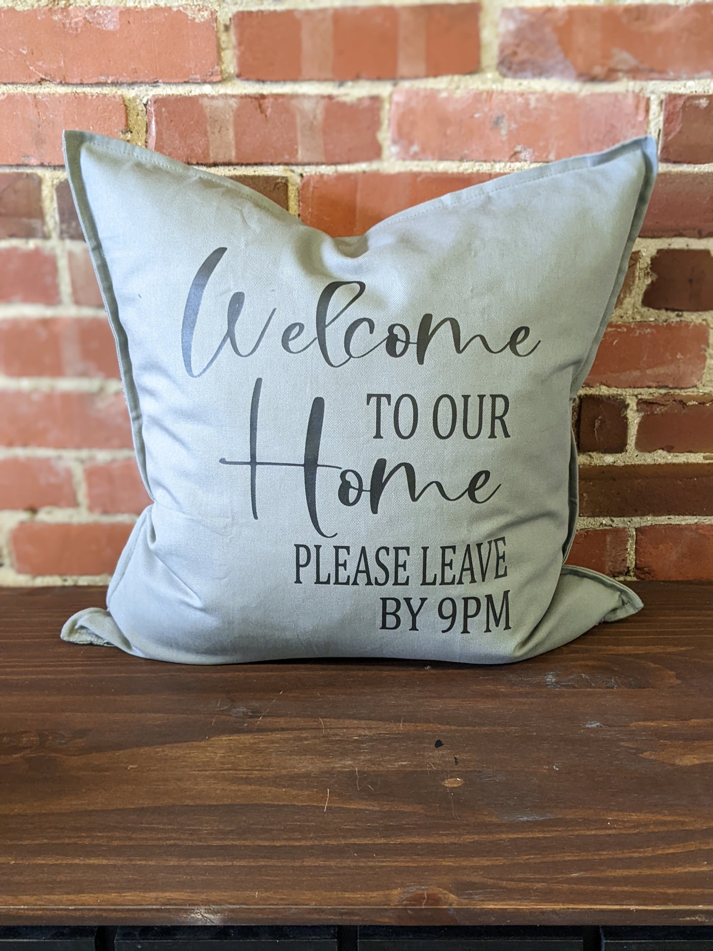 Please leave by 9pm Pillow