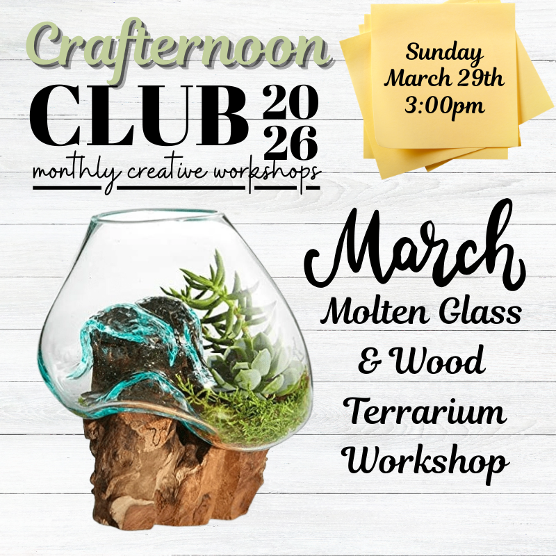 Crafternoon Club: March Terrarium Project