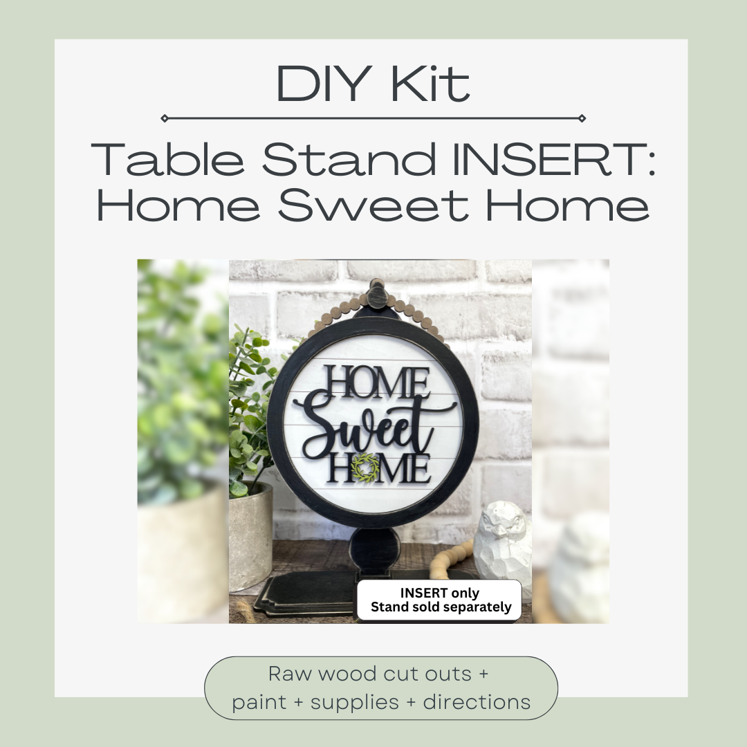 DIY KIT: 'Home Sweet Home' INSERT for Interchangeable Stand