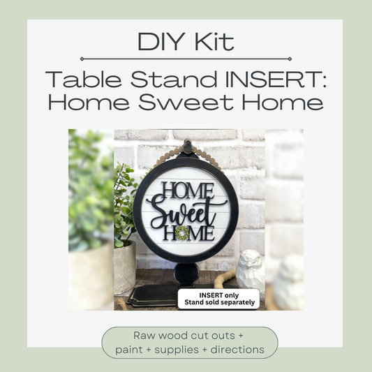 DIY KIT: 'Home Sweet Home' INSERT for Interchangeable Stand