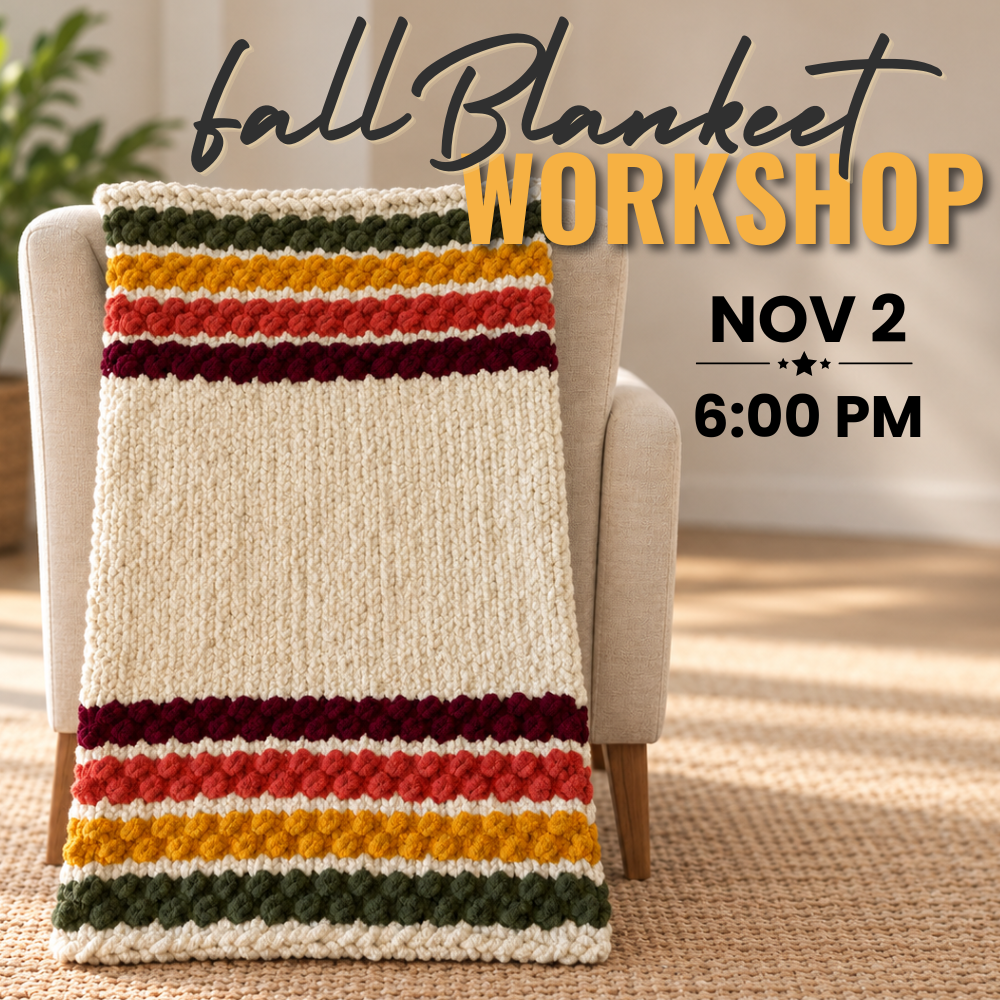 Fall Blanket Workshop | Mon Nov 2
