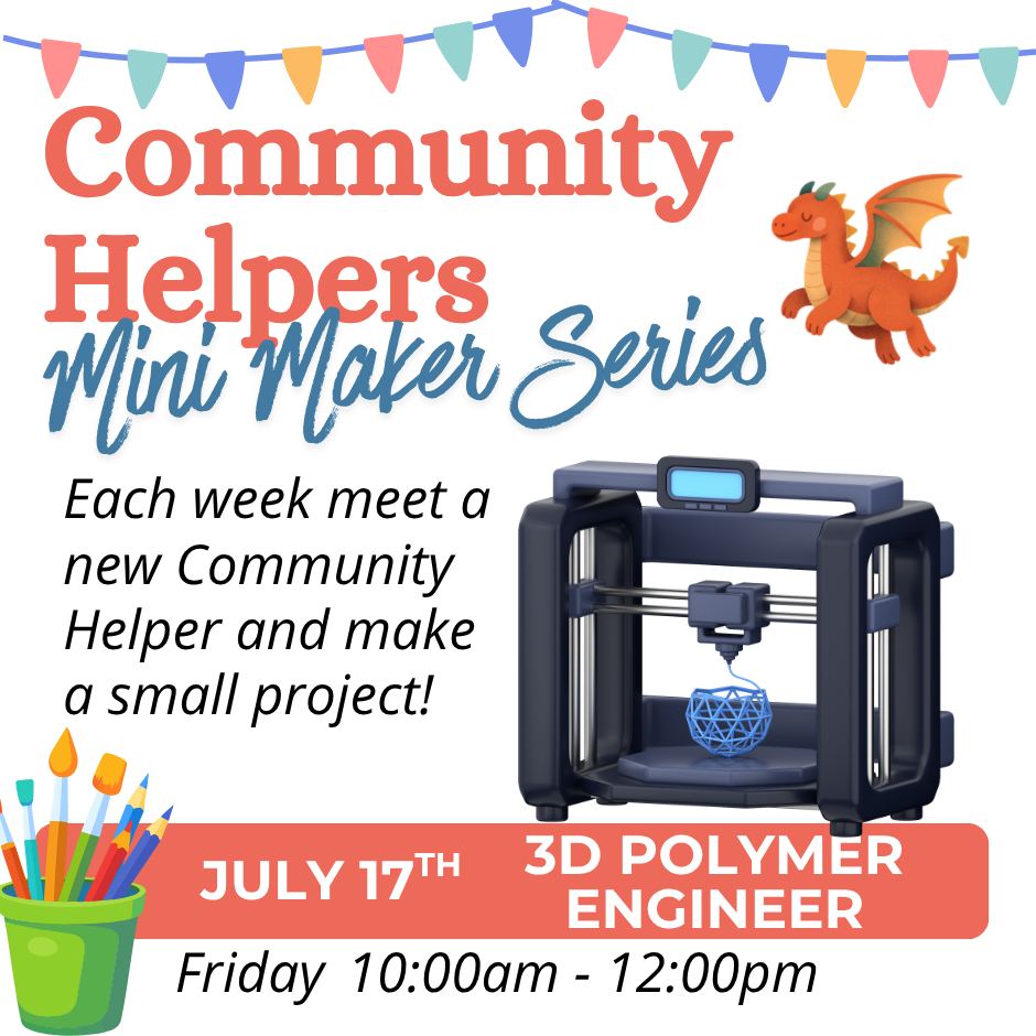Community Helpers Mini Maker Series: Polymer Engineer July 17