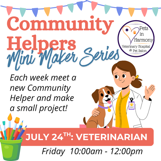 Community Helpers Mini Maker Series: Veterinarian July 24