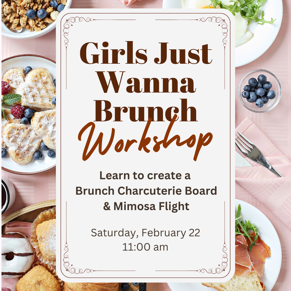 Girls Just Wanna Brunch Workshop | Sat. Feb. 22