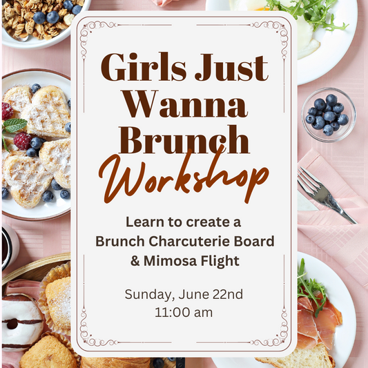 Girls Just Wanna Brunch Workshop | Sun. June 22