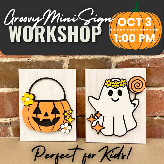 Groovy Mini Sign Workshop | Fri. Oct. 3