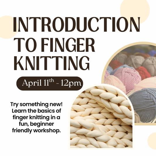 Intro to Finger Knitting | Sat. Apr. 11