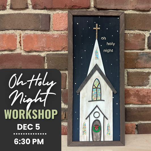 Oh Holy Night Workshop | Tues Dec. 5