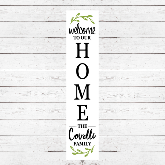 Welcome to our home Porch Sign PS16