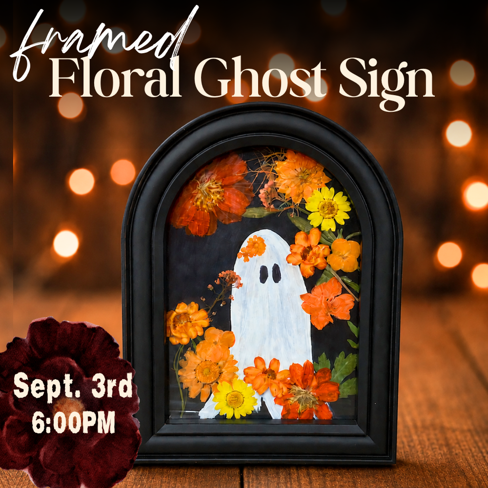 Framed Floral Ghost Sign | Thurs. Sept. 3